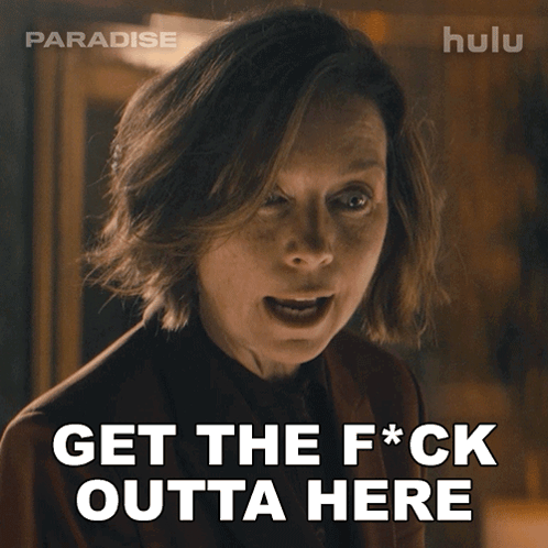 the fuck out of